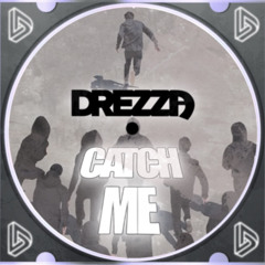 Drezza - Catch Me