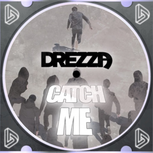 Drezza - Catch Me