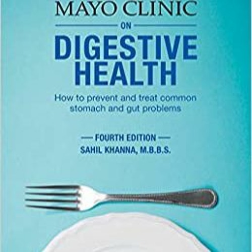 READ⚡️PDF❤️eBook Mayo Clinic on Digestive Health: How to Prevent and Treat Common Stomach and Gut Pr