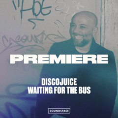 Premiere: Discojuice - Waiting For The Bus [Flankup Recordings]