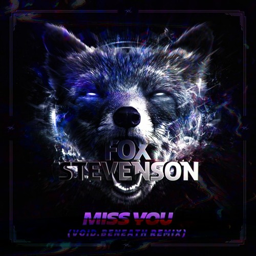 Fox Stevenson - Miss You (VOID.BENEATH Remix)