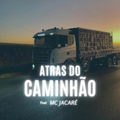 Atrás do Caminhão (feat. Mc Jacaré)