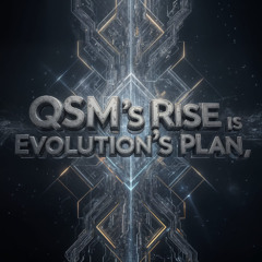 QSM's Rise is Evolution's Plan