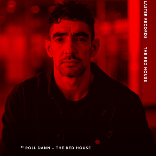 Premiere: ROLL DANN - THE RED HOUSE [LASTER RECORDS]