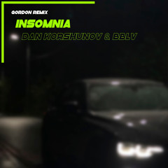 Insomnia (Gordon Remix) [feat. BBLV]