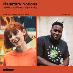 Planetary Notions presents Marlie with Elijah Bailey - 18 May 2020