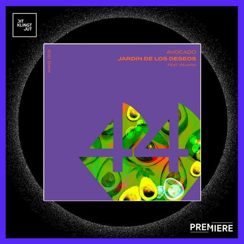 PREMIERE: Avocado - Jardín De Los Deseos Feat. Pájara | 44 Hertz