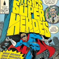 FREE EPUB 📰 The Physics of Superheroes: Spectacular Second Edition by  James Kakalio