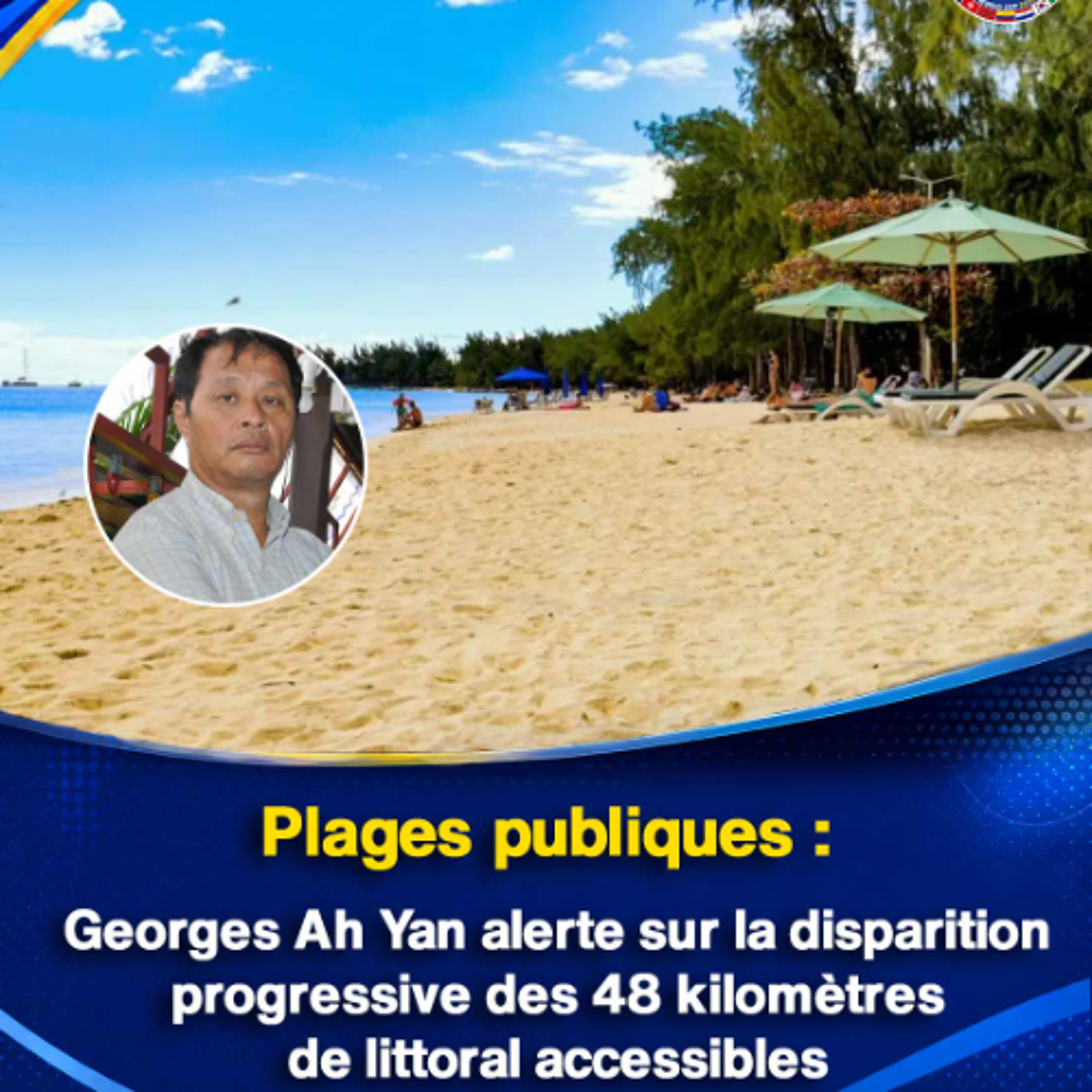 Plages publiques : Georges Ah Yan alerte sur la disparition progressive des 48 kilomètres de littoral accessibles