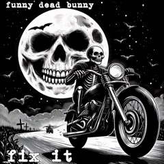 Funny Dead Bunny - Fix It