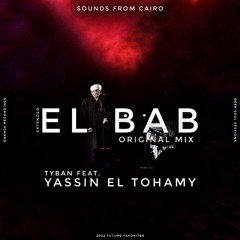 Tyban Feat. Yassin El Tohamy  | El Bab | ياسين التهامى  | - الباب (Extended Mix) CUT