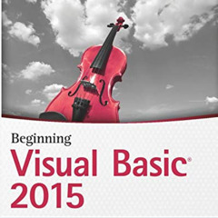 Get PDF 📩 Beginning Visual Basic 2015 by  Bryan Newsome [PDF EBOOK EPUB KINDLE]