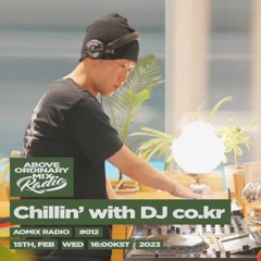 [AOMIX Radio] EP. #12 DJ co.kr Presents Chillin' with co.kr