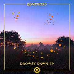 Premiere : Konchord - Drowsy Dawn