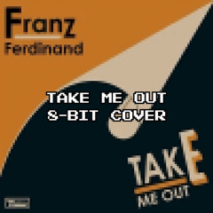Franz Ferdinand - Take Me Out [8-BIT COVER]