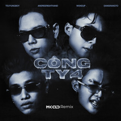 Cong Ty 4 (MK CLD Remix)