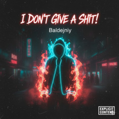 I Don't Give a Shit!