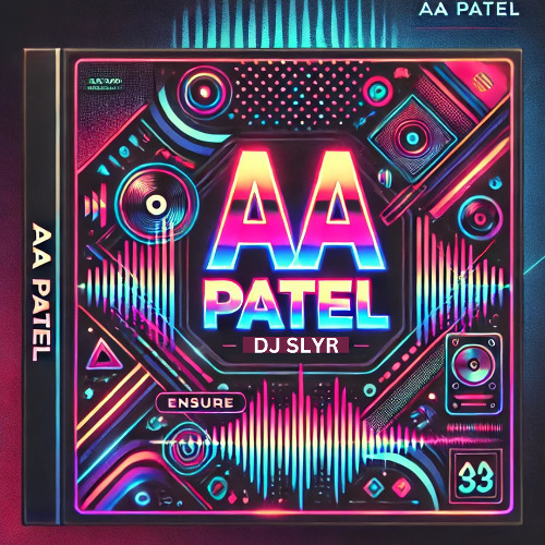 AA PATEL (Bonus Mix) | DJ SLYR