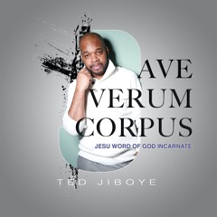 Ave Verum Corpus - Jesu Word of God Incarnate