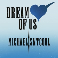 dream of us