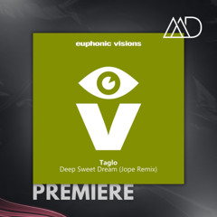 PREMIERE: Taglo - Deep Sweet Dream (Jope Remix) [Euphonic Visions]