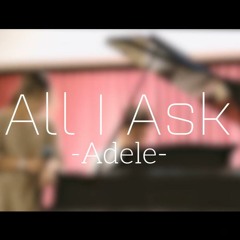 All I Ask - Adele (Cover) by Uyen Duong