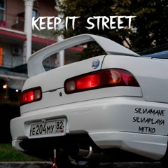 SILVIAMANE X MITKO X SILVIAPLAYA - KEEP IT STREET