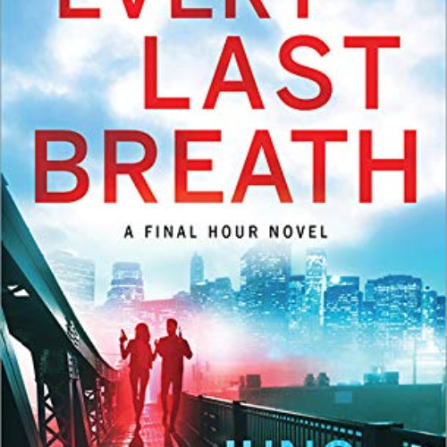 [GET] EPUB 💏 Every Last Breath (Final Hour Book 1) by  Juno Rushdan [EPUB KINDLE PDF
