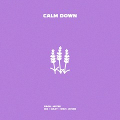 Calm Down (Prod. Jaycee)