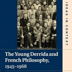 [View] EBOOK ☑️ The Young Derrida and French Philosophy, 1945–1968 (Ideas in Context,