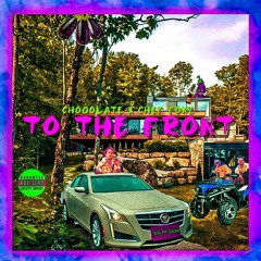 Choqo - To the Front (feat. Chef Fonz)