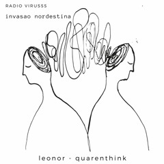 quarenTHINK @ RáDIO VÍRUSSS — invasão nordestina
