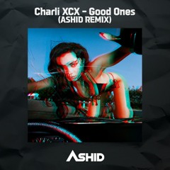 Charli XCX - Good Ones (Ashid Remix)