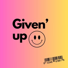 Given' Up