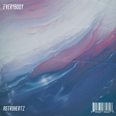 Everybody - AstroHertz