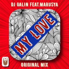 DJ GALIN feat.Marusya - My Love (Original Mix)FUNK.mp3