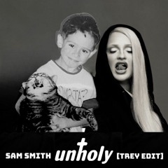 Sam Smith Ft. Kim Petras - Unholy [Trey Edit]