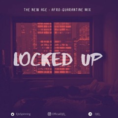 Locked Up: The New Age Afro-Quarantine Mix