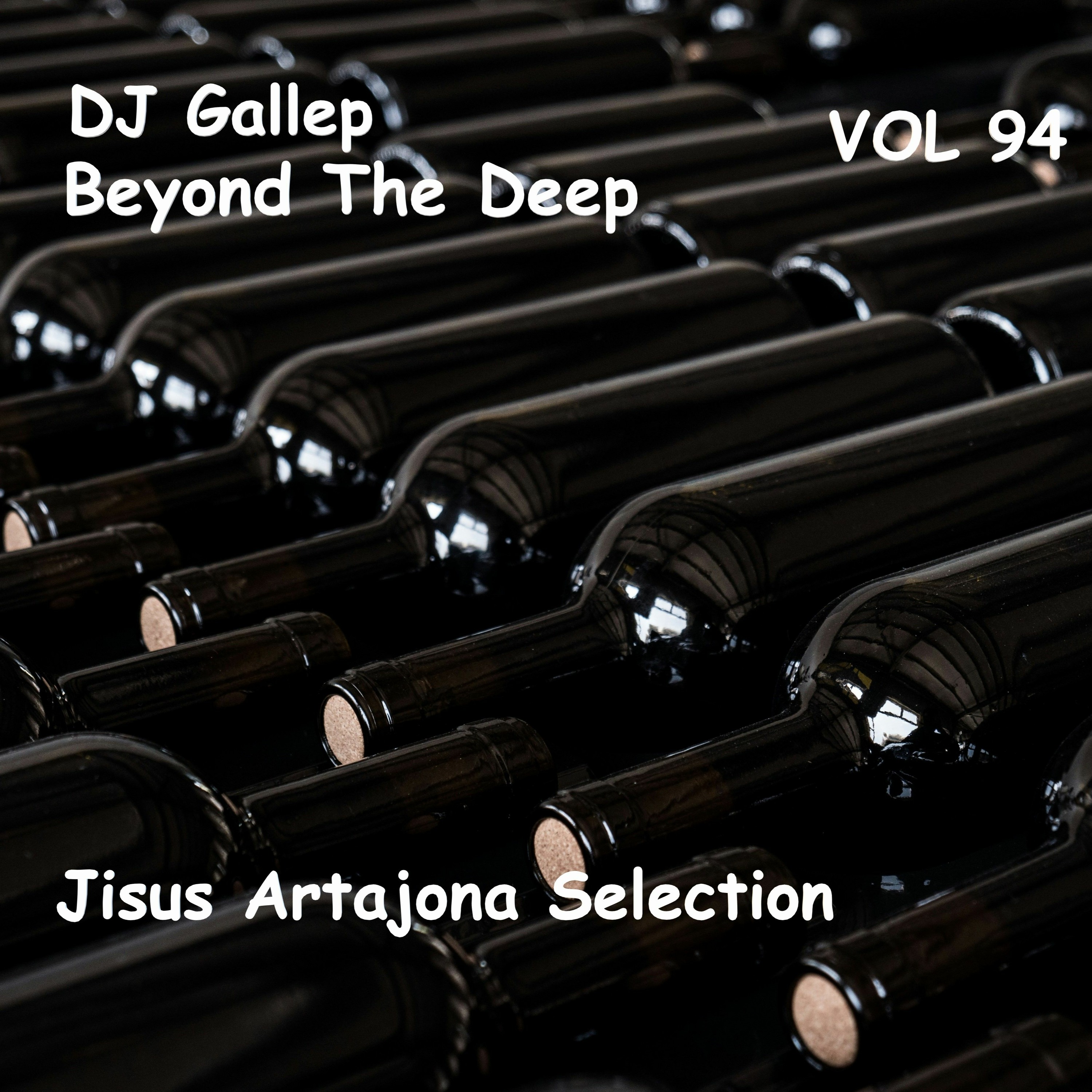 DJ Gallep - Beyond The Deep Vol 94 (Jisus Artajona Selection) episode artwork