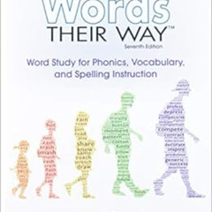download EBOOK ✅ Words Their Way: Word Study for Phonics, Vocabulary and Spelling Ins