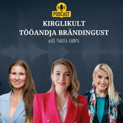 #20 Kirglikult tööandja brändingust - Marita Kaidme, Kersti Vannas ja Evelin Org