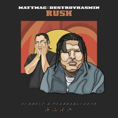 RUSH Feat. destroykasmin