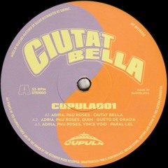 Adria & Pau Roses - Ciutat Bella (Arnau Obiols & Yung Prado ft. John Heaven remixes) (CUPULA001)