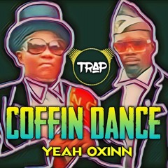 Astronomia _-_ Coffin _-_ Dance _-_ Trap remix _-_Yeah Oxinn .mp3