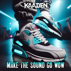 Make The Sound Go Wow