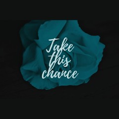 Take This Chance