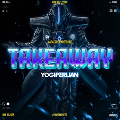 TAKEAWAY - #404ERRORNOTFOUND ( YOGIPERLIAN ) Exc