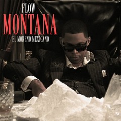 Flow Montana- El Moreno Mexicano El Dios Del Rap