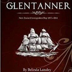 PDF/READ The Wool Clipper Glentanner: New Zealand immigration ship 1857-1861 (Ancestral