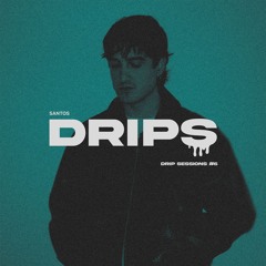 DRIP SESSIONS #6: SANTOS